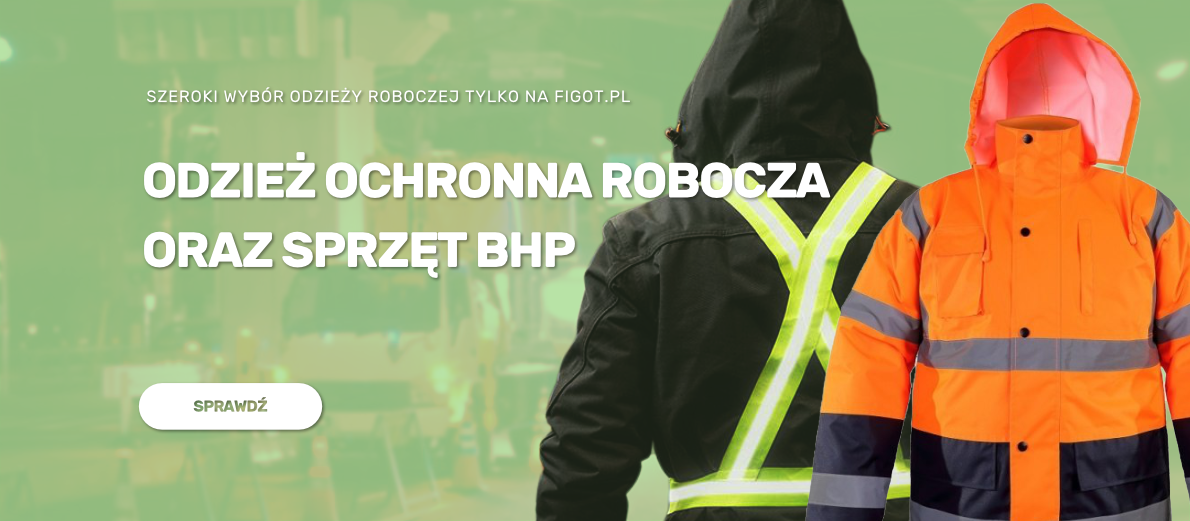 ODZIEŻ OCHRONNA ROBOCZA ORAZ PRODUKTY BHP